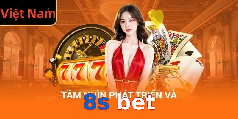 8s bet